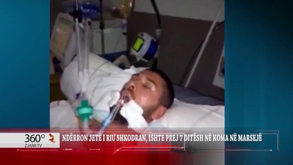 360° Gradë - NDËRRON JETË I RIU SHKODRAN, ISHTE PREJ 7 DITËSH NË KOMA NË MARSEJË