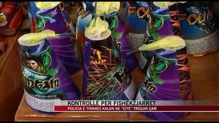 Fishekzjarret, policia kryen kontrolle nëpër tregje - News, Lajme - Vizion Plus