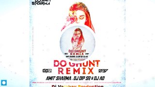 Do Ghunt Amit Sharma DIP SR Dj AD Remix