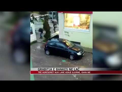 Grabitja e bankës në Laç, tre agresorët nuk lenë asnjë gjurmë - News, Lajme - Vizion Plus