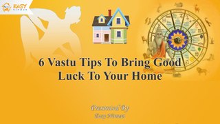 6 Vastu Facts To Bring Good Luck To Your House | Easy Nirman