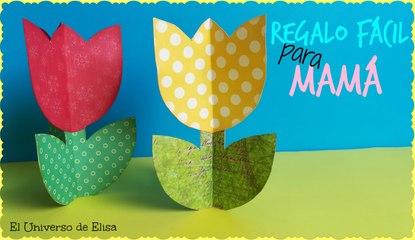 Regalo Fácil para Mamá, Manualidades para el Día de la Madre, tulipán 3d