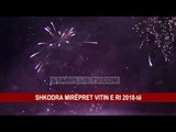 SHKODRA MIRËPRET VITIN E RI 2018-të