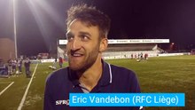RFC Liège - La Louvière 1-0 - Interview d'Éric Vandebon