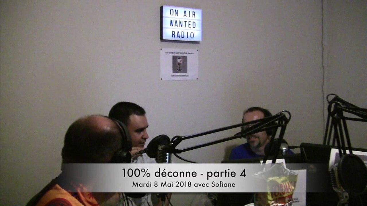 100% déconne du 8 Mai 2018 - partie 4