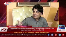 Islamabad Ex  Interior Minister PMLN Chaudhry Nisar Ali Khan important press conference P1