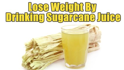 How To Lose Weight By Drinking Sugarcane Juice | Boldsky