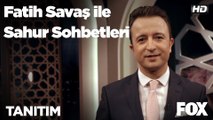 Fatih Savaş ile Sahur Sohbetleri Tanıtım