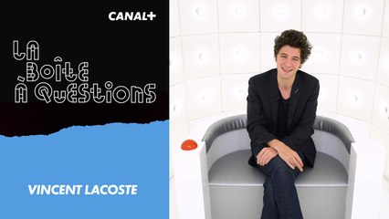La Boîte à Questions de Vincent Lacoste – 10/05/2018