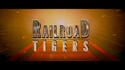 RAILROAD TIGERS (2016) Trailer VOST-ENG