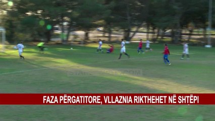 FAZA PËRGATITORE, VLLAZNIA RIKTHEHET NË SHTËPI