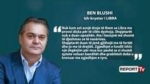 Report TV -Ben Blushi heq dorë nga 'LIBRA' Mimoza Hafizi përjashtohet nga partia