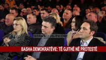 BASHA DEMOKRATËVE: TË GJITHË NË PROTESTË