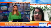 Venezolanas son llevadas bajo engaño a México para explotarlas sexualmente