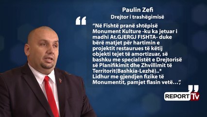 Report TV - Paulin Zefi: Objekti tejet i amortizuar, sepse vonoi restaurimi