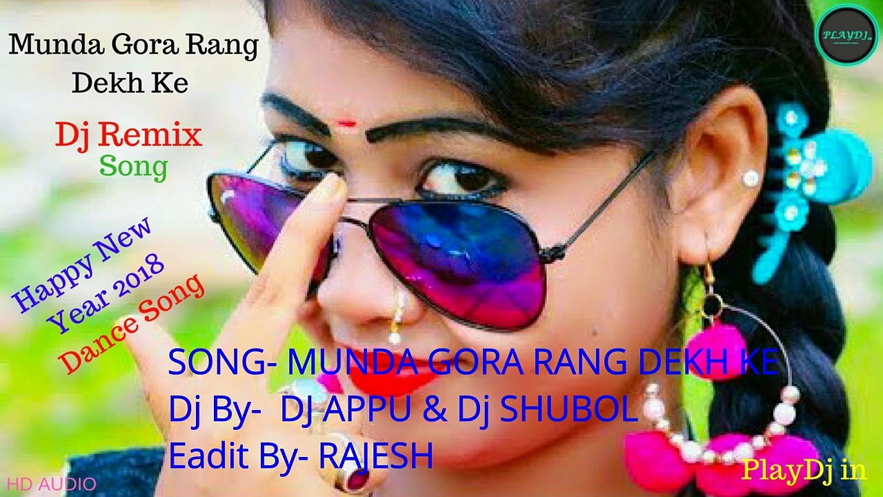 Munda Gora Rang Dekh Ke Alter Virsion _ New year special dance mix song _ Happy new year 2018