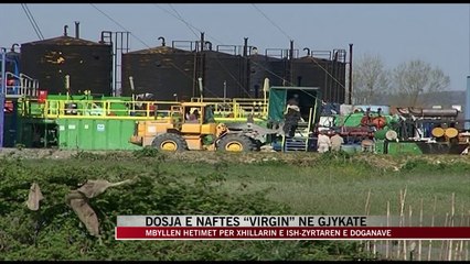 Dosja e naftës “virgin” në gjykatë - News, Lajme - Vizion Plus