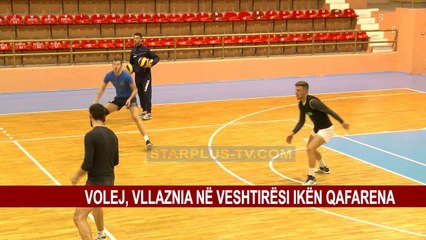 VOLEJ, VLLAZNIA NË VESHTIRËSI IKËN QAFARENA