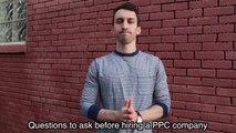 8 Key Questions to Ask Before Hiring a PPC Company