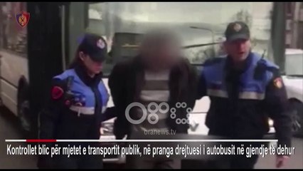 Ora News - Arrestohet shoferi i dehur i transportit urban