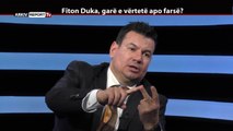 REPORT TV, REPOLITIX - FITON DUKA, GARE E VERTETE APO FARSE? - PJESA E DYTE