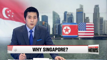 Singapore hosting first-ever N. Korea-U.S. summit -- why Singapore?