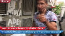 Beyoğlunda ibretlik görüntüler