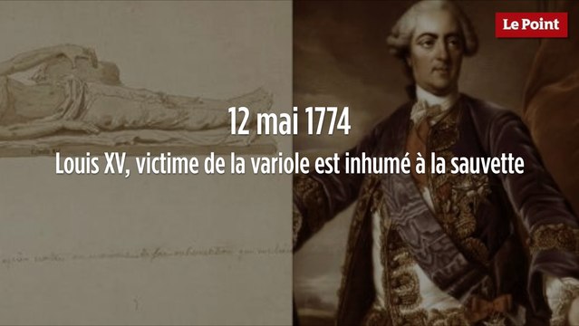 12 mai 1774 : le jour où Louis XV, victime de la variole est inhumé à la sauvette