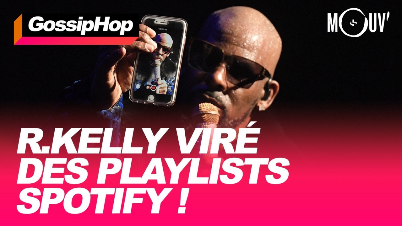 R. Kelly viré des playlists Spotify ! #GOSSIPHOP