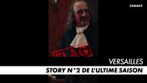 VERSAILLES, l'ultime saison - Story n°2