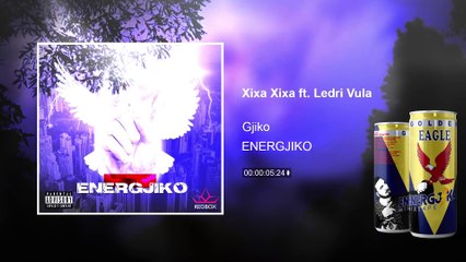Gjiko - Xixa Xixa ft. Ledri Vula
