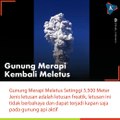 Letusan Gunung Merapi terjadi pada Jumat (11/5/2018) pagi disertai dengan suara gemuruh dengan tekanan sedang hingga kuat dan tinggi kolom 5.500 meter dari punc