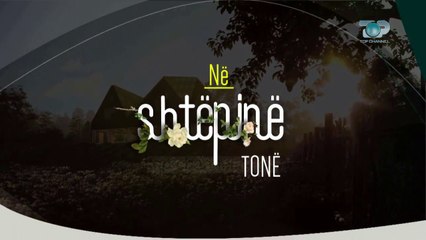 Ne Shtepine Tone, 20 Shkurt 2018, Pjesa 1 - Kombinimet natyrale