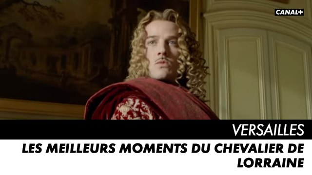 VERSAILLES - Le Chevalier de Lorraine - Best-of