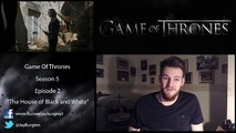 Game of Thrones: Reaction | S05E02 - “The House of Black and White