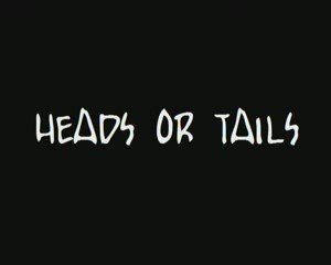Heads Or tails