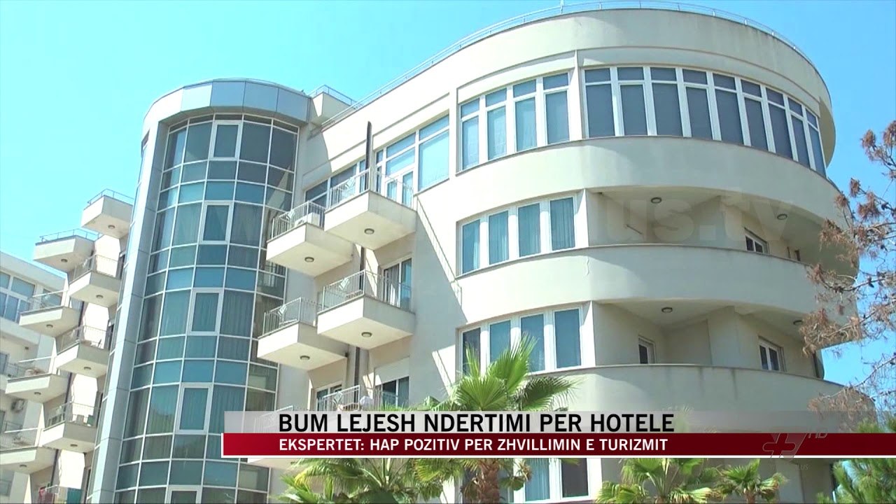 Bum lejesh ndertimi per hotele - News, Lajme - Vizion Plus