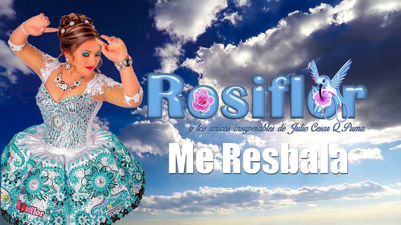ROSIFLOR Y LOS ÚNICOS INSUPERABLES - ME RESBALA (VIDEO LYRIC 2018)