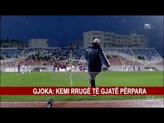GJOKA: KEMI RRUGË TË GJATË PËRPARA