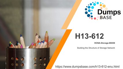 H13-612-ENU Building the Structure of Storage Network dumps questions