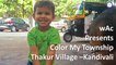 Santosh Shetty - Color My Township wAc Campaign | wAc Events | Mumbai | Thakur Village -Kandivali