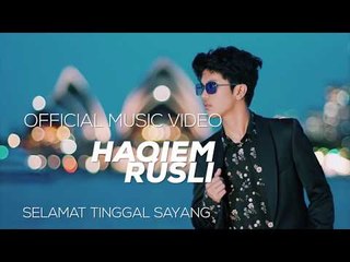 Haqiem Rusli - Selamat Tinggal Sayang ( Official Music Video )