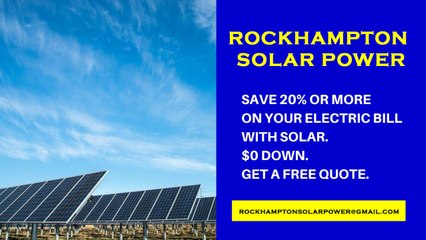 Solar Panel Costs Rockhampton - Affordable Solar Energy Rockhampton