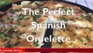 How To Cook a Spanish Omelette