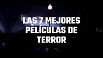 Las 7 mejores películas de terror