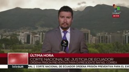 Corte Nacional de Ecuador ordena prisión preventiva a expdte. Correa