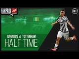 Juventus vs Tottenham - Half Time Phone In - FanPark Live