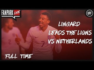 Lingard Leads The Lions vs Netherland - Netherlands 0 - 1 England - Full Time  - FanPark Live
