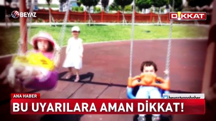 Anne babalar aman dikkat
