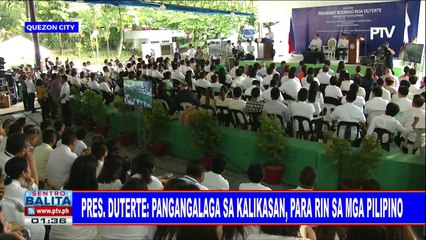 #SentroBalita | Pangulong #Duterte: Pangangalaga sa kalikasan, para rin sa mga Pilipino